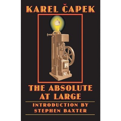 The Absolute at Large - by  Karel Capek (Paperback)