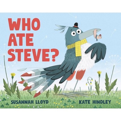 Who Ate Steve? - by  Susannah Lloyd (Hardcover)