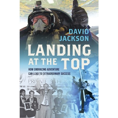 Landing at the Top - by  David Jackson (Hardcover)