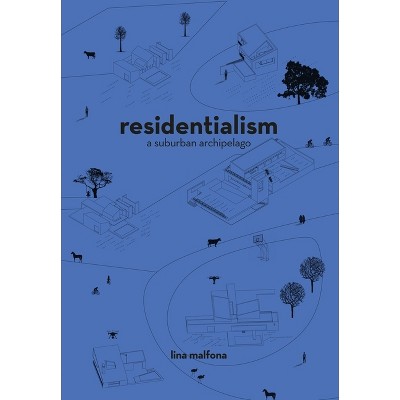 Residentialism - by  Lina Malfona (Paperback)