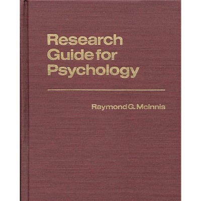 Research Guide for Psychology - (Reference Sources for the Social Sciences and Humanities) by  Raymond G McInnis (Hardcover)