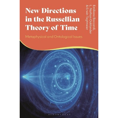 New Directions in the Russellian Theory of Time - by  Emiliano Boccardi & L Nathan Oaklander & Erwin Tegtmeier (Hardcover)