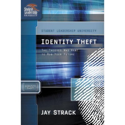 Identity Theft - (Student Leadership University Study Guide) by  Jay Strack (Paperback)