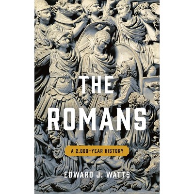 The Romans - by  Edward J Watts (Hardcover)