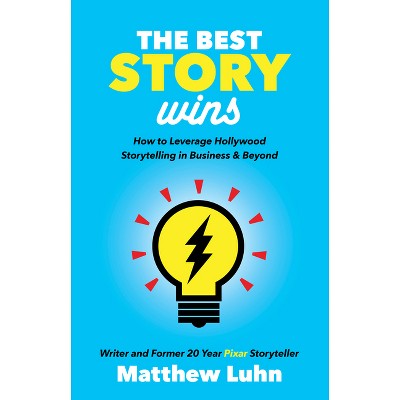 The Best Story Wins - by Matthew Luhn