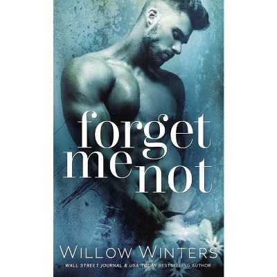 Forget Me Not - by  Willow Winters (Paperback)