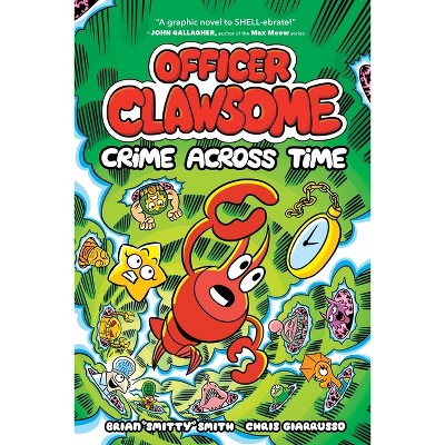 Officer Clawsome: Crime Across Time - by  Brian Smitty Smith (Hardcover)