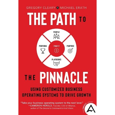 The Path to the Pinnacle - by  Gregory Cleary & Michael Erath (Hardcover)