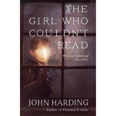 The Girl Who Couldn't Read - by  John Harding (Paperback)