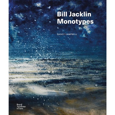 Bill Jacklin: Monotypes - (Hardcover)