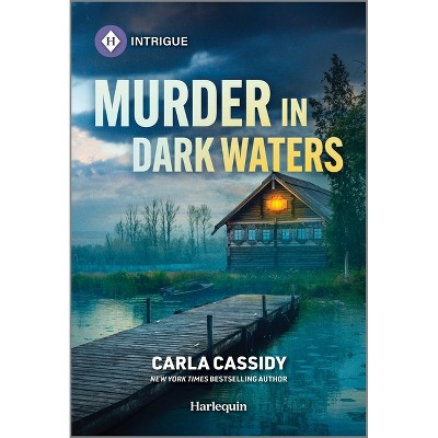 Murder in Dark Waters - (Bayou Investigation) by  Carla Cassidy (Paperback)