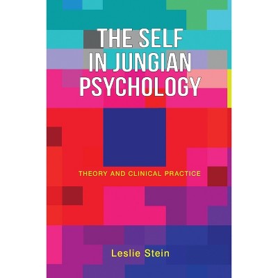The Self in Jungian Psychology - by  Leslie Stein (Paperback)