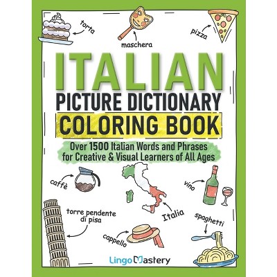 Italian Picture Dictionary Coloring Book - (Color and Learn) by  Lingo Mastery (Paperback)