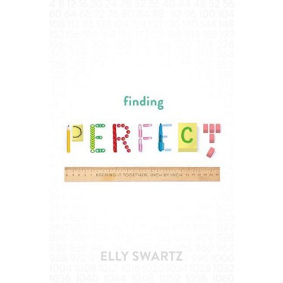 Finding Perfect - by  Elly Swartz (Paperback)