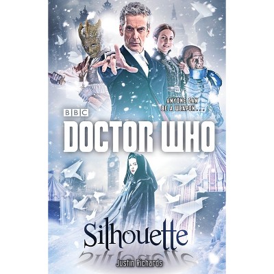 Doctor Who: Silhouette - (Doctor Who (BBC)) by  Justin Richards (Paperback)