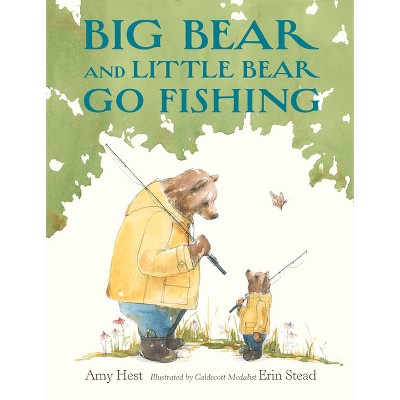 Big Bear and Little Bear Go Fishing - by  Amy Hest (Hardcover)