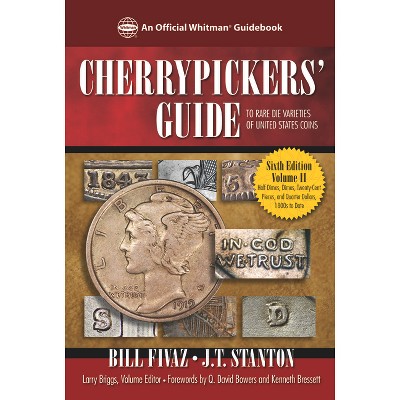 Cherrypickers' Guide to Rare Die Varieties of United States Coins Volume 2 - (Cherrypickers' Guides) 6th Edition by  Bill Fivaz (Hardcover)