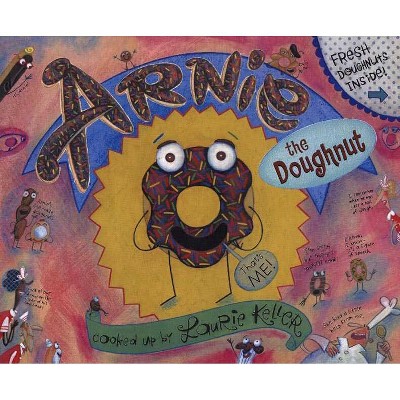 Arnie, the Doughnut - (Adventures of Arnie the Doughnut) by Laurie Keller