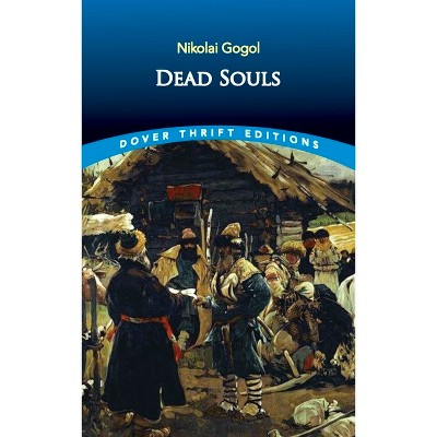 Dead Souls - (Dover Thrift Editions: Classic Novels) by  Nikolai Gogol (Paperback)