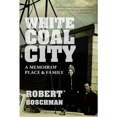 White Coal City - (Regina Collection) by  Robert Boschman (Paperback)