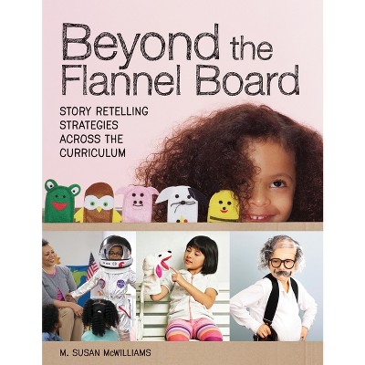 Beyond the Flannel Board - by  M Susan McWilliams (Paperback)