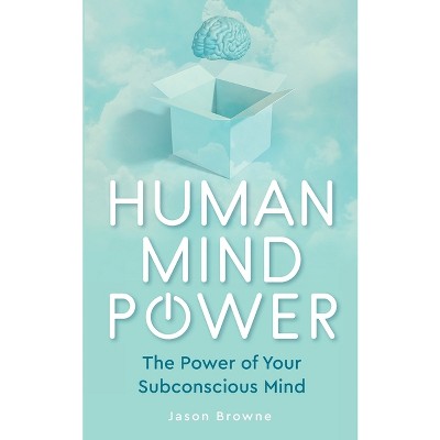 Human Mind Power - by  Jason Browne (Paperback)