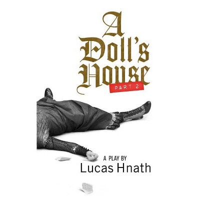 A Doll's House, Part 2 (TCG Edition) - by  Lucas Hnath (Paperback)
