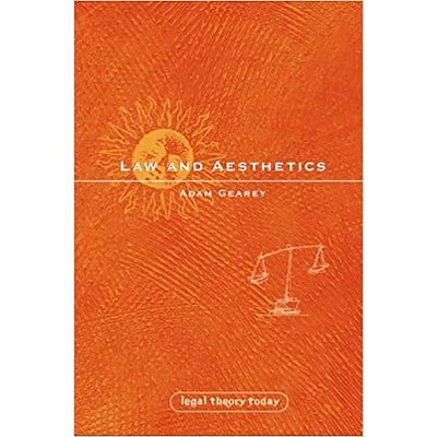 Law and Aesthetics - by  Adam Gearey & John Gardner (Hardcover)
