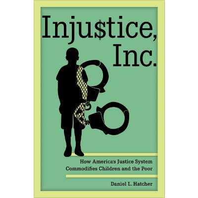 Injustice, Inc. - by Daniel L Hatcher
