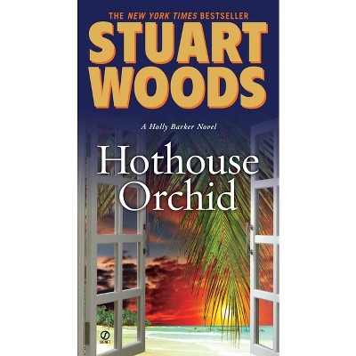 Hothouse Orchid ( Holly Barker) (Reprint) (Paperback) by Stuart Woods