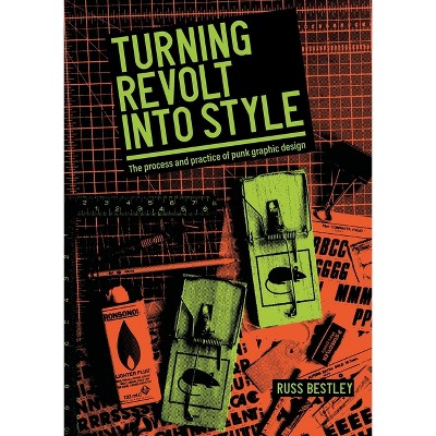 Turning Revolt Into Style - (Studies in Design and Material Culture) by Russ Bestley