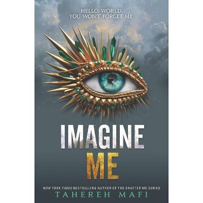 Imagine Me - (Shatter Me) by Tahereh Mafi