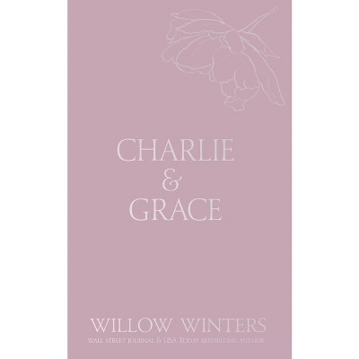Charlie & Grace - (Discreet) by  Willow Winters (Paperback)