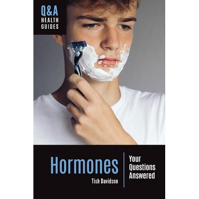 Hormones - (Q&A Health Guides) by  Tish Davidson (Paperback)