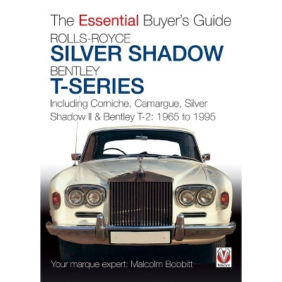 Rolls-Royce Silver Shadow & Bentley T-Series - (Essential Buyer's Guide) by  Malcolm Bobbitt (Paperback)