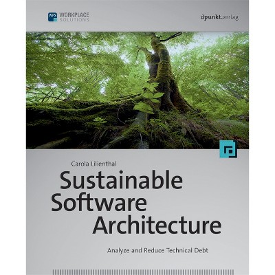 Sustainable Software Architecture - by  Carola Lilienthal (Paperback)