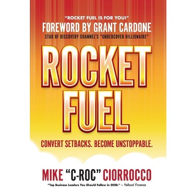 Rocket Fuel - by  Mike C-Roc Ciorrocco (Hardcover)