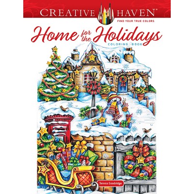 Creative Haven Home for the Holidays Coloring Book - (Adult Coloring Books: Christmas) by  Teresa Goodridge (Paperback)