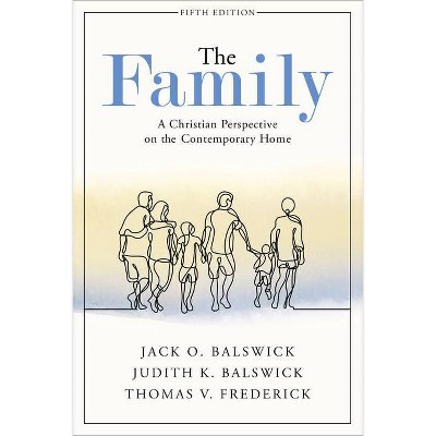 The Family - 5th Edition by  Jack O Balswick & Judith K Balswick & Thomas V Frederick (Paperback)