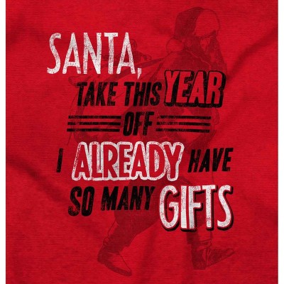 Funny Christmas Santa Take Year Off Sweatshirt for Men or Women Brisco Brands