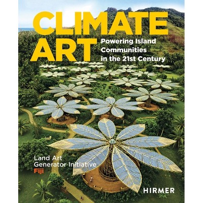 Climate Art - by  Robert Ferry & Elizabeth Monoian (Hardcover)