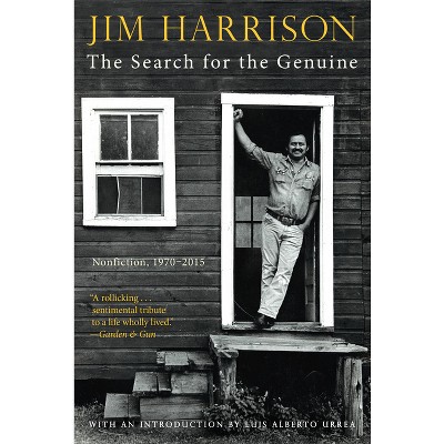 The Search for the Genuine - by Jim Harrison