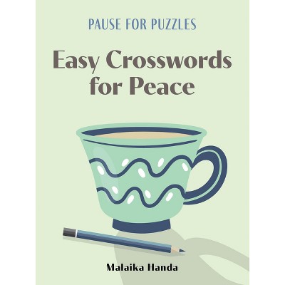 Pause for Puzzles: Easy Crosswords for Peace - by  Malaika Handa (Paperback)