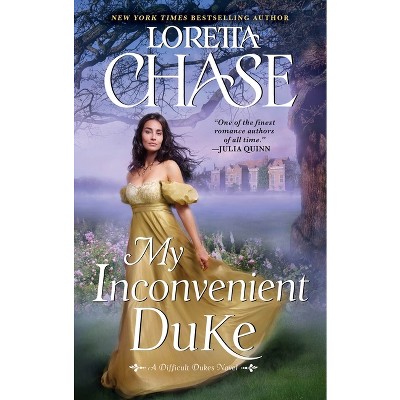 My Inconvenient Duke - (Difficult Dukes) by Loretta Chase