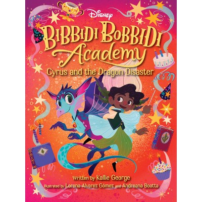 Disney Bibbidi Bobbidi Academy #4: Cyrus and the Dragon Disaster - by  Kallie George (Paperback)