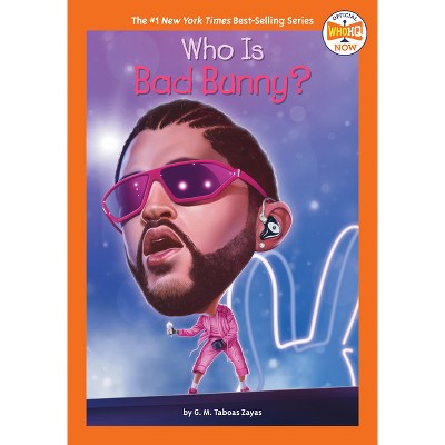 Who Is Bad Bunny? - (Who HQ Now) by  G M Taboas Zayas & Who Hq (Paperback)