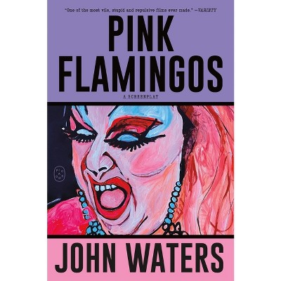 Pink Flamingos - by  John Waters (Paperback)