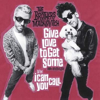 Brothers Macklovitch - Give Love To Get Some / I Can Call You (vinyl 7 inch single)