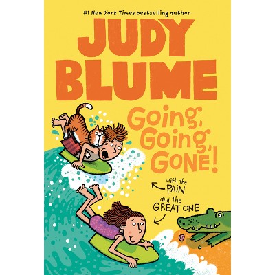 Going, Going, Gone! with the Pain & the Great One - (Pain and the Great One) by  Judy Blume (Paperback)