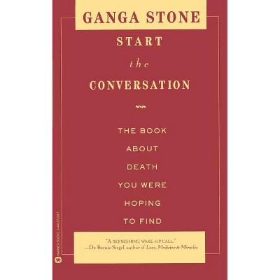 Start the Conversation - by  Ganga Stone (Paperback)